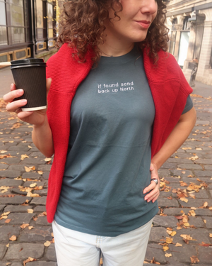 If Found Send Up North T-Shirt - Unisex Premium Embroidered Organic Cotton - 3 Colours