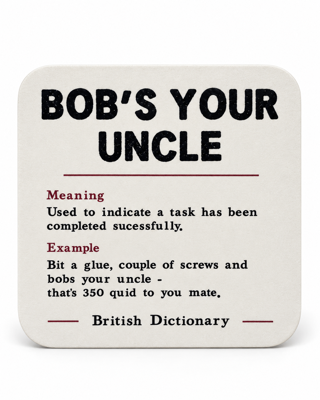 British Bob's Your Uncle Drink Coaster
