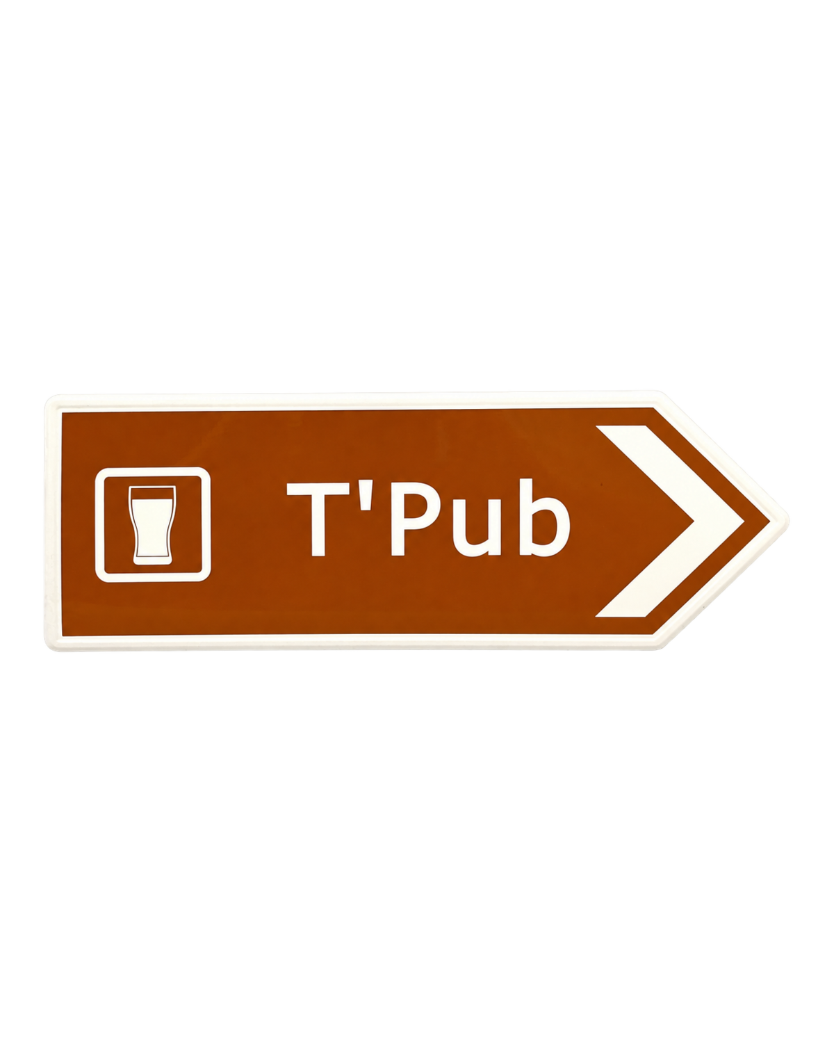 Yorkshire Metal Road Sign - T’ Pub Sign Yorkshire Dialect