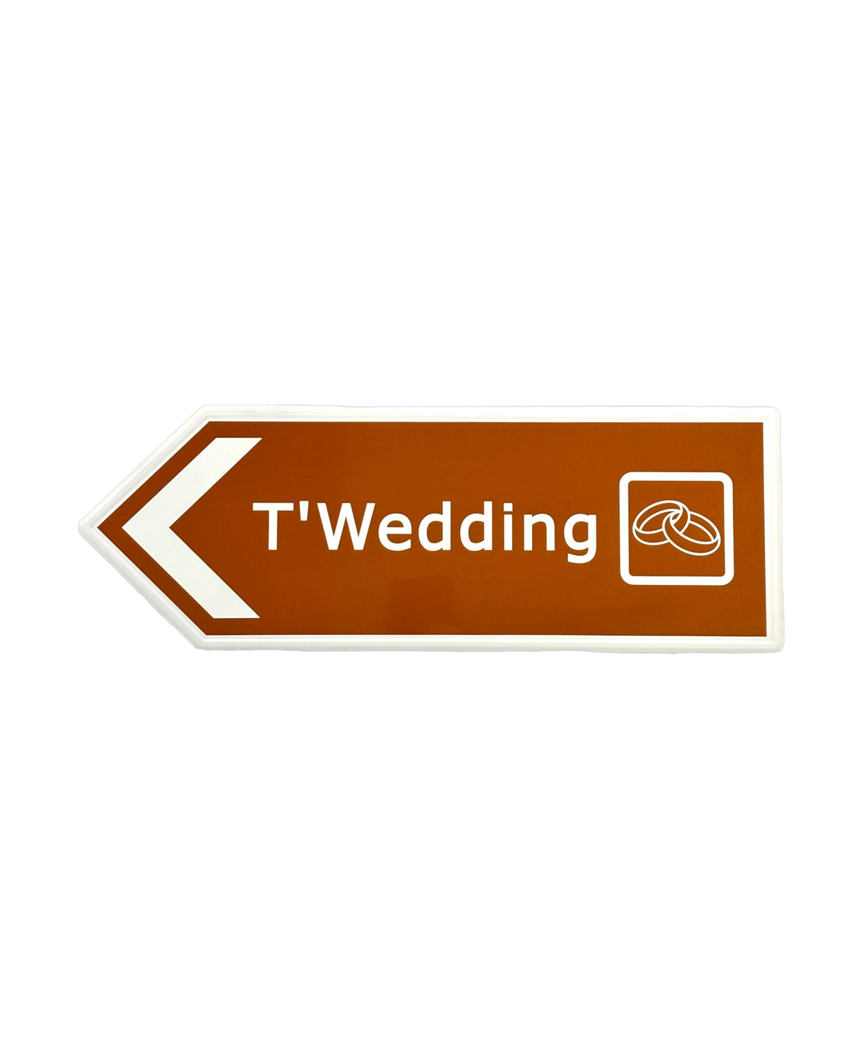 Yorkshire Metal Road Sign - T’ Wedding Sign Yorkshire Dialect – Facing Right