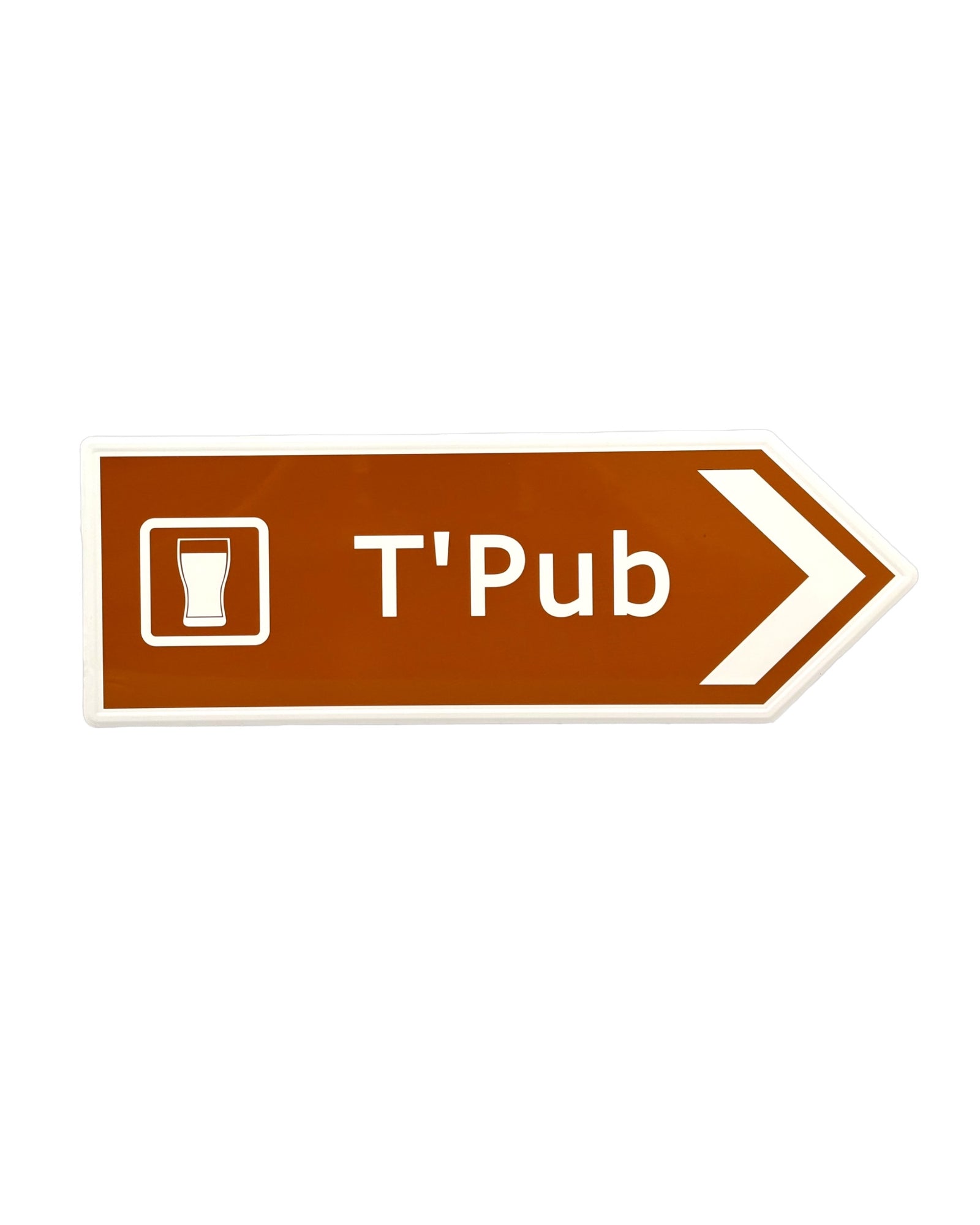 Yorkshire Metal Roadsign - T’ Pub Sign Yorkshire Dialect