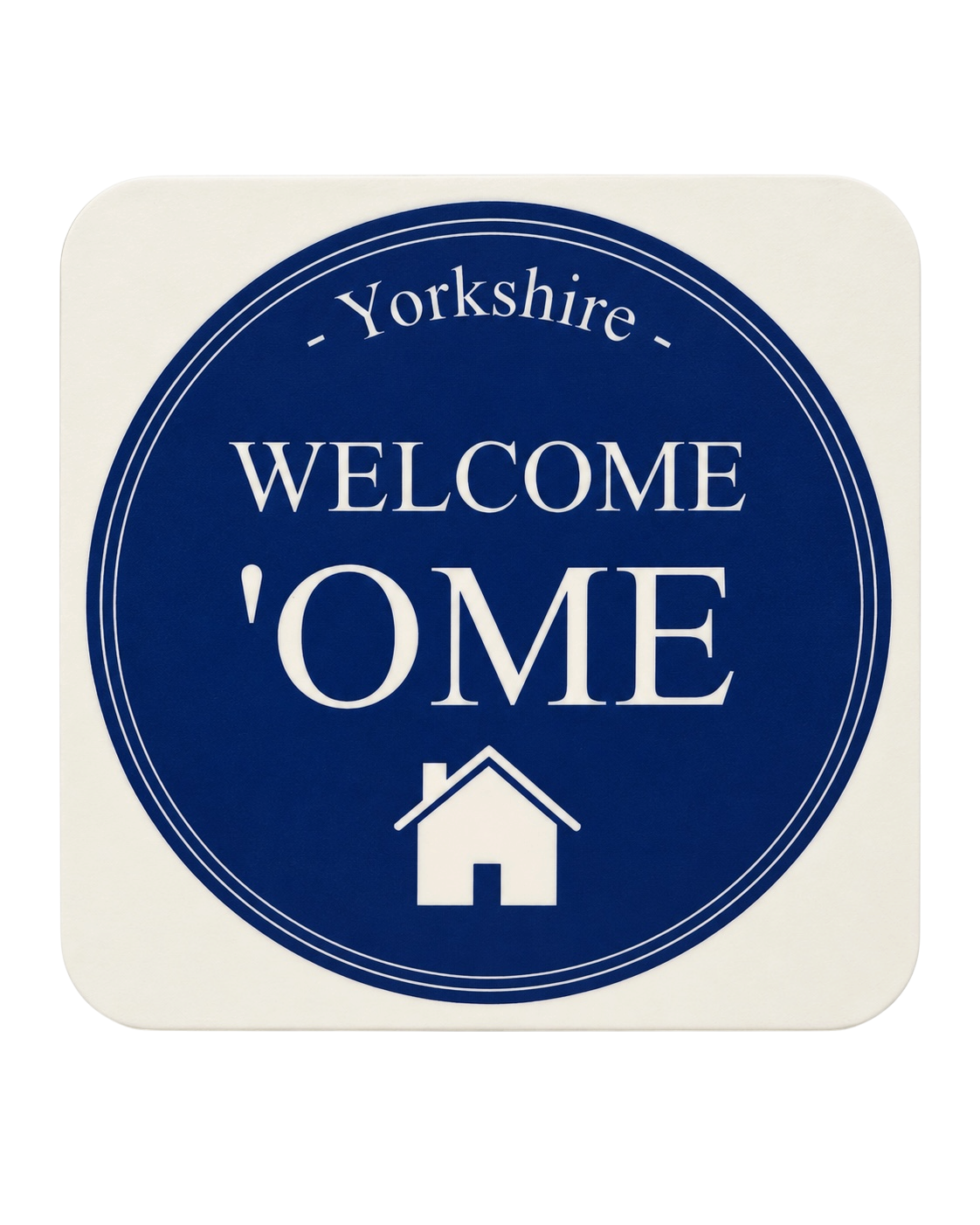 Yorkshire Welcome Home Drink Coaster