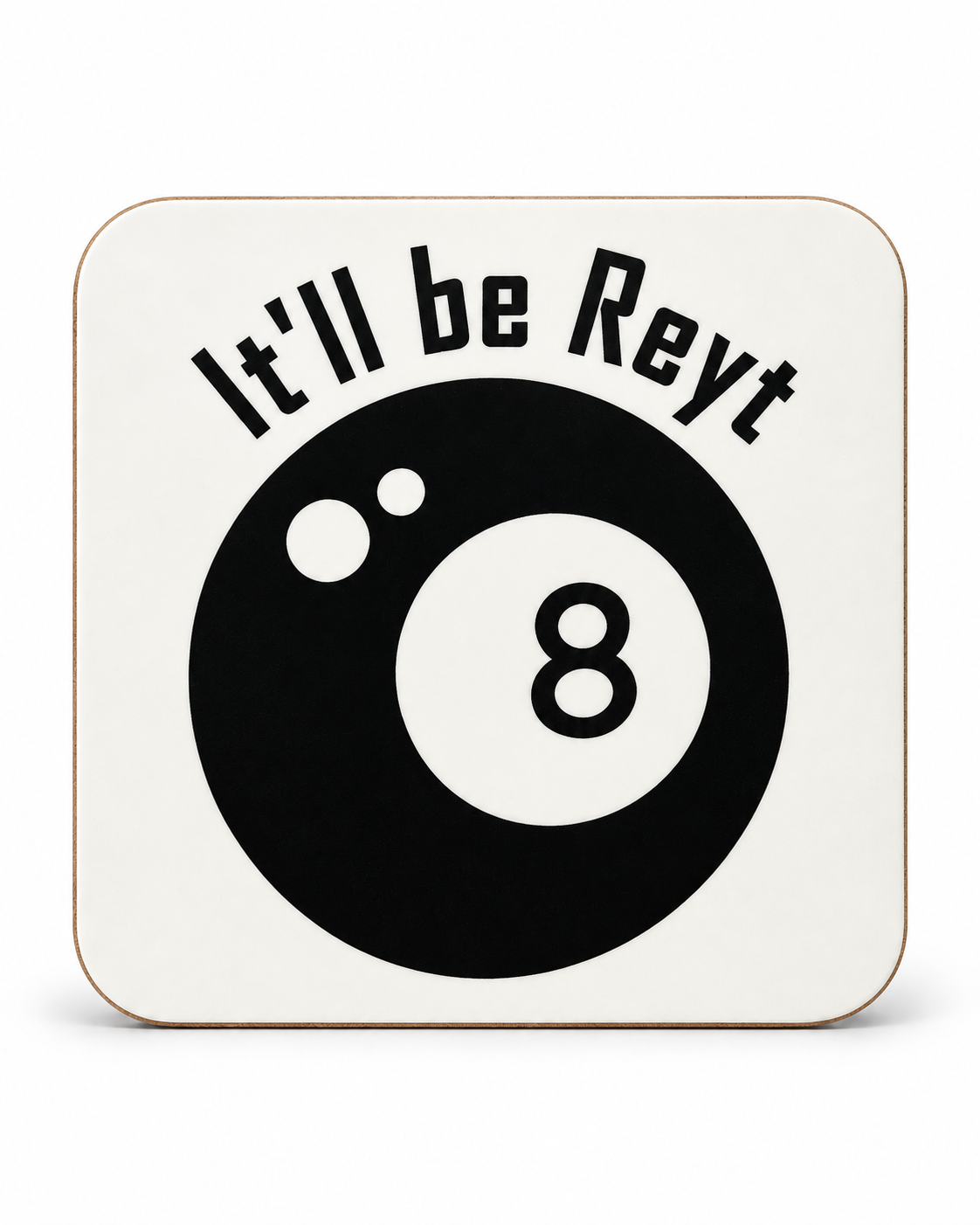 It'll be Reyt Yorkshire Drink Coaster