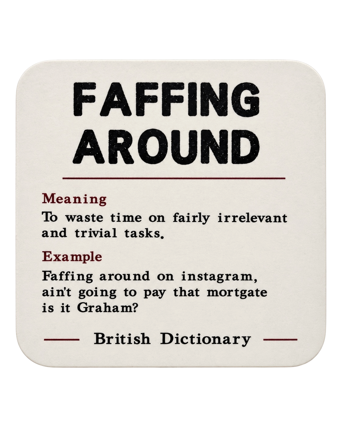 British Faffing Around Drink Coaster