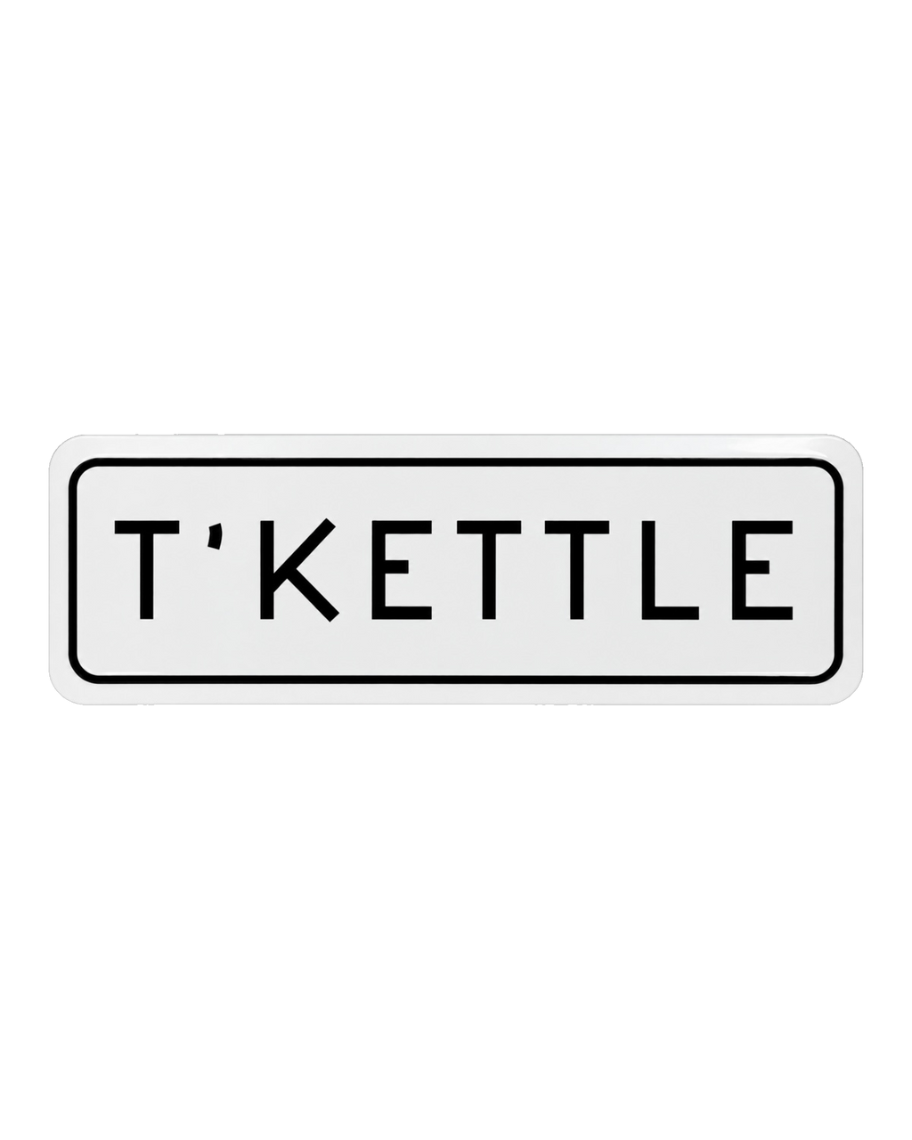 Yorkshire T’Kettle Home Metal Embossed Sign