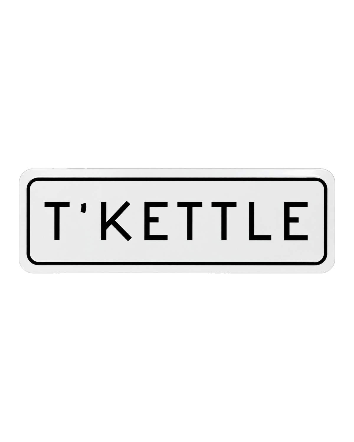 Yorkshire T’Kettle Home Metal Embossed Sign