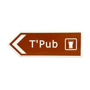 Yorkshire Metal Roadsign T’Pub