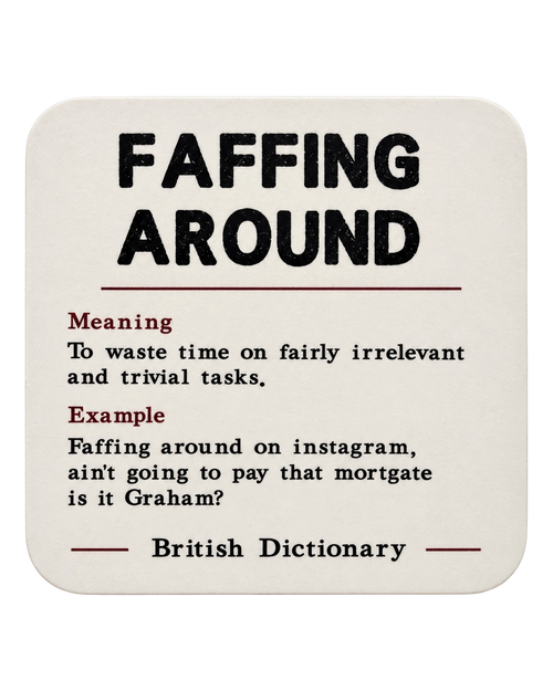 LighthouseLane square hardback drink coaster featuring a humorous British definition of faffing around