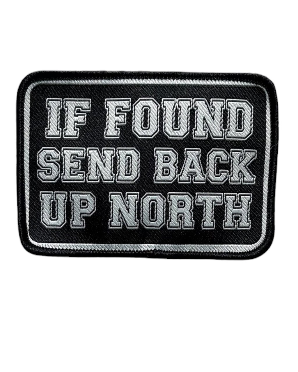LighthouseLane embroidered patch with white text reading IF FOUND SEND BACK UP NORTH on a black rectangular background