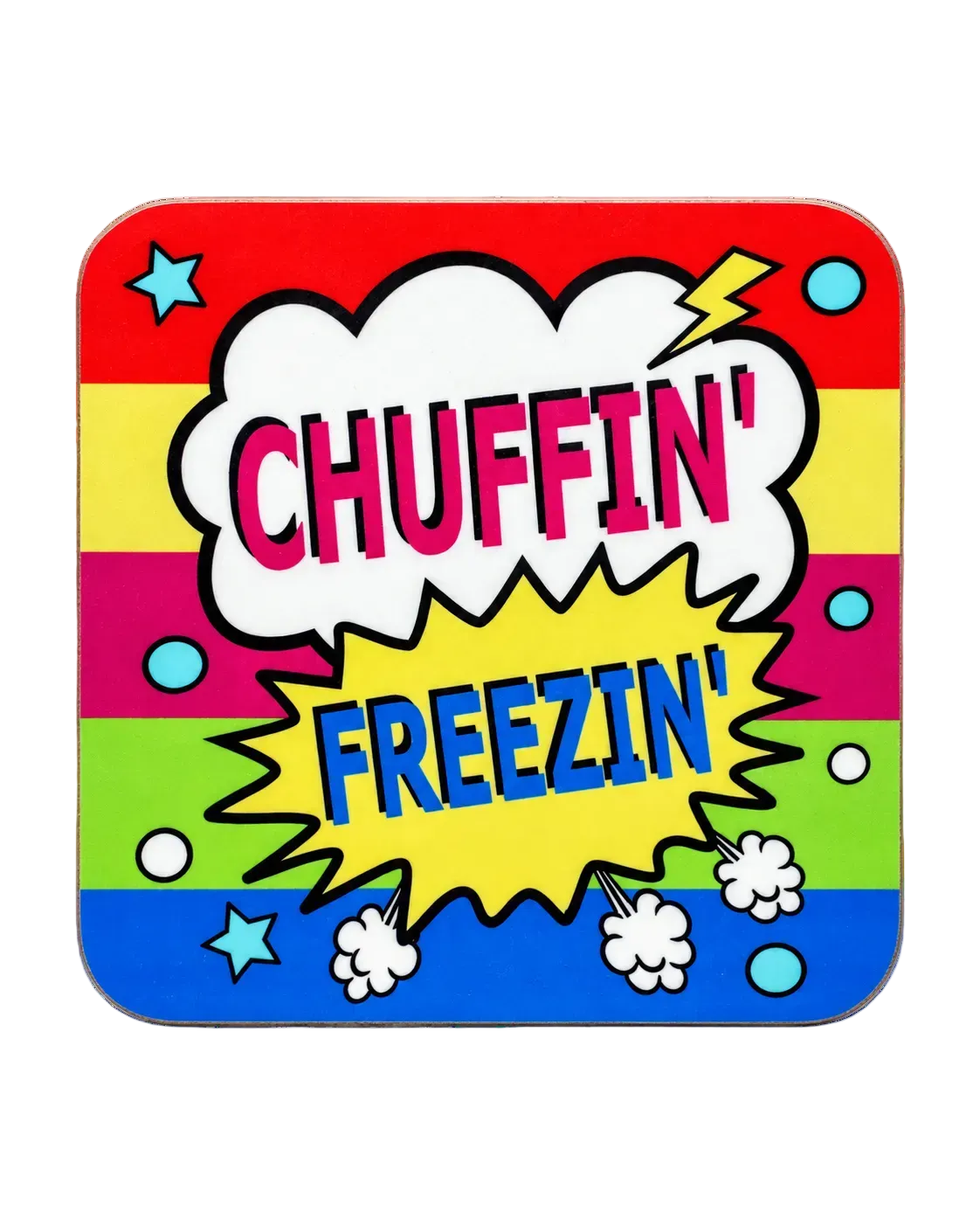 LighthouseLane hardback drink coaster featuring a colourful comic-style design with the text Chuffin Freezin